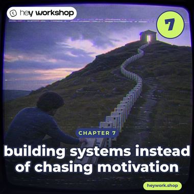 Audiobook cover art: Chapter 7, Building Systems Instead of Chasing Motivation